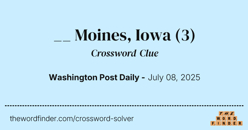 __ Moines, Iowa crossword clue image