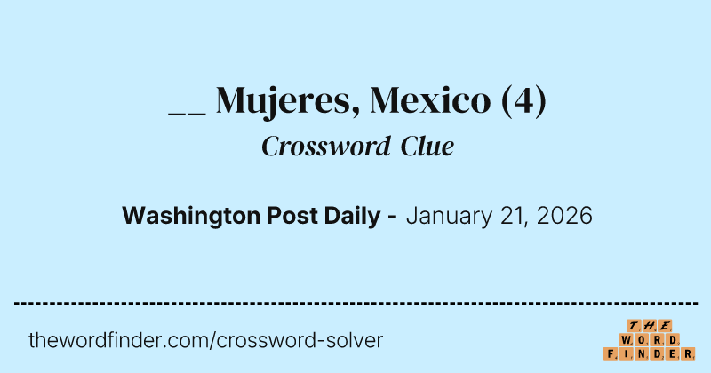 __ Mujeres, Mexico crossword clue image