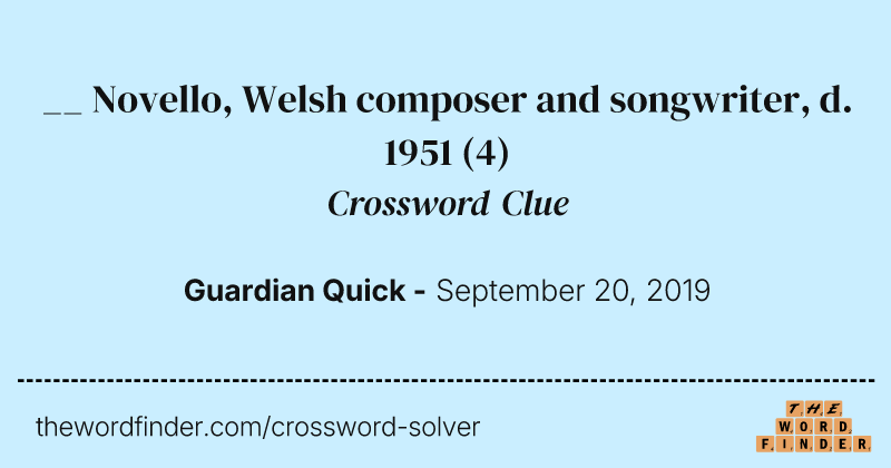 __ Novello, Welsh composer and songwriter, d. 1951 crossword clue image