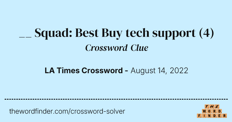 __ Squad: Best Buy tech support crossword clue image