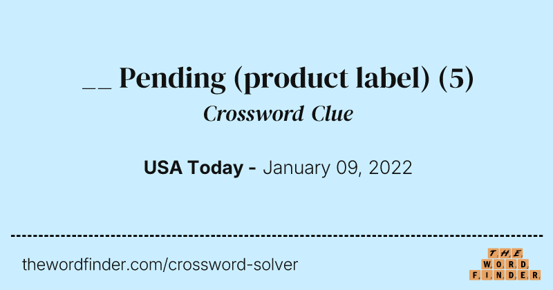 __ Pending (product label) crossword clue image