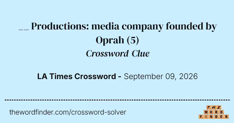 __ Productions: media company founded by Oprah crossword clue image