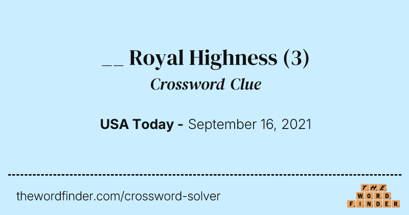 __ Royal Highness crossword clue image