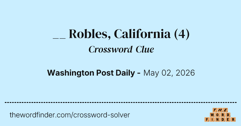 __ Robles, California crossword clue image