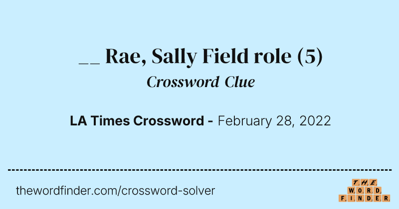 __ Rae, Sally Field role crossword clue image