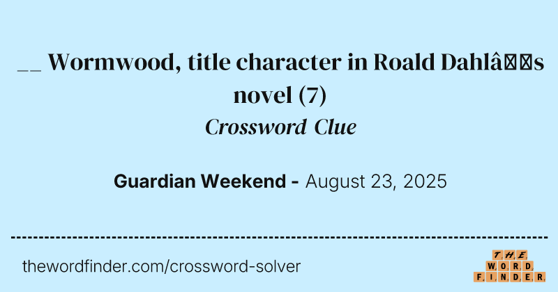 __ Wormwood, title character in Roald Dahl’s novel crossword clue image