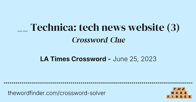 __ Technica: tech news website crossword clue image