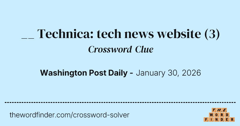 __ Technica: tech news website crossword clue image