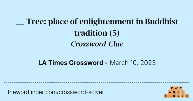 __ Tree: place of enlightenment in Buddhist tradition crossword clue image