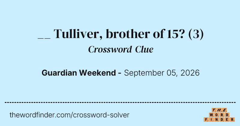 __ Tulliver, brother of 15? crossword clue image