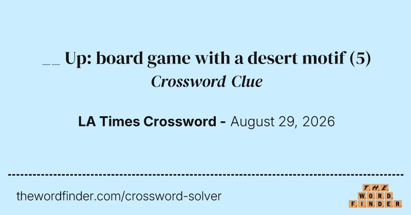 __ Up: board game with a desert motif crossword clue image