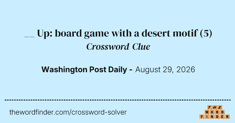 __ Up: board game with a desert motif crossword clue image
