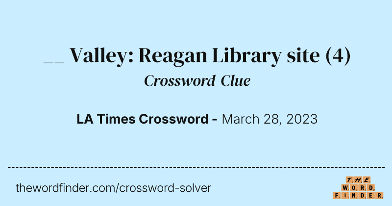 __ Valley: Reagan Library site crossword clue image