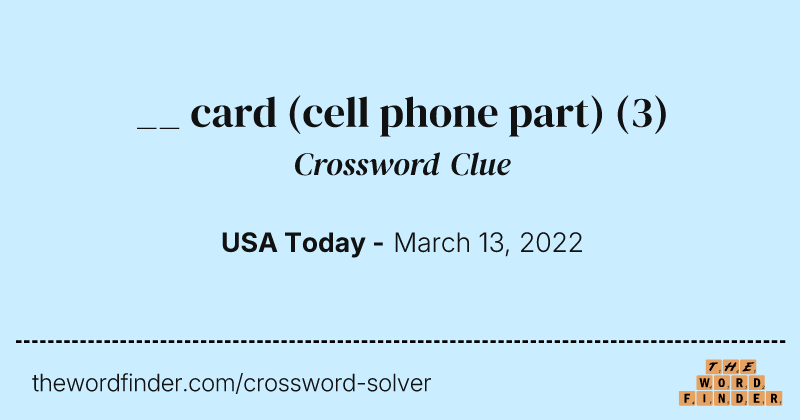__ card (cell phone part) crossword clue image