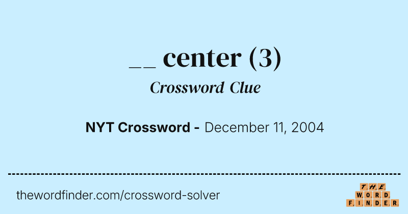 __ center crossword clue image