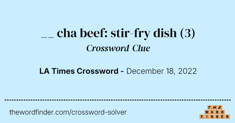 __ cha beef: stir-fry dish crossword clue image