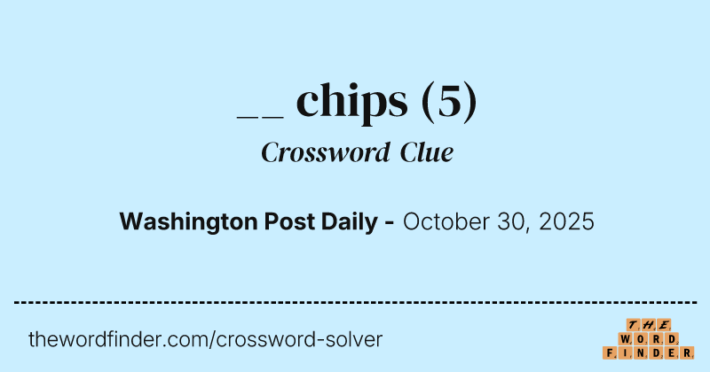 __ chips crossword clue image