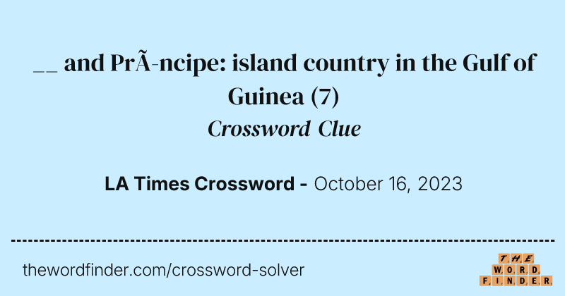 __ and Príncipe: island country in the Gulf of Guinea crossword clue image