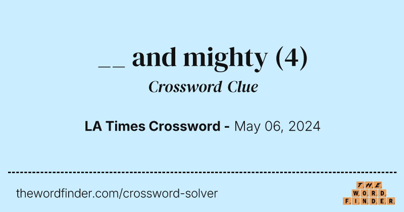 __ and mighty crossword clue image
