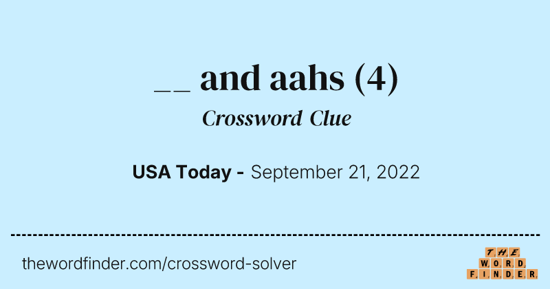 __ and aahs crossword clue image