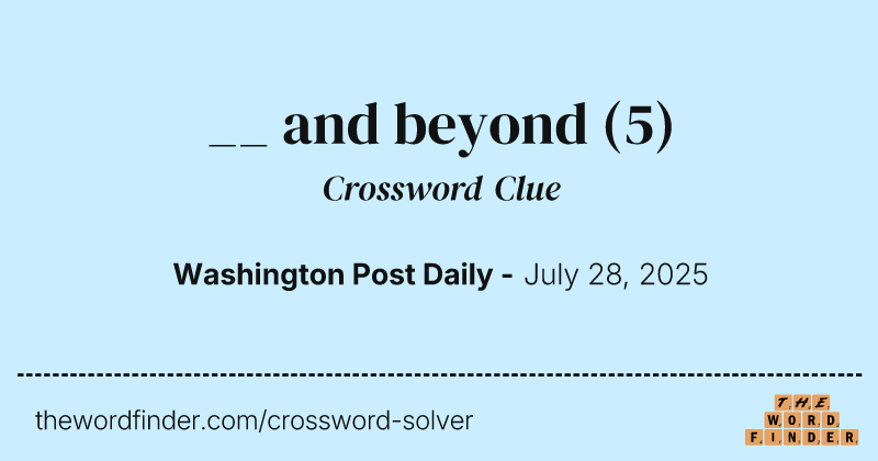 __ and beyond crossword clue image