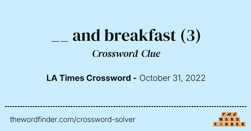 __ and breakfast crossword clue image