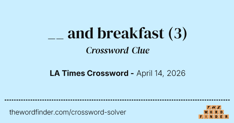 __ and breakfast crossword clue image