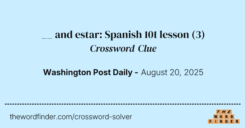 __ and estar: Spanish 101 lesson crossword clue image