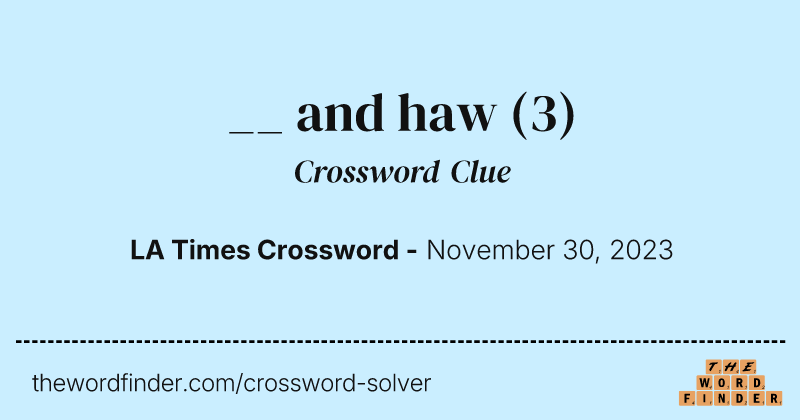 __ and haw crossword clue image