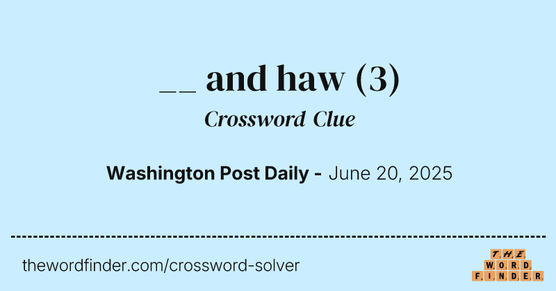 __ and haw crossword clue image