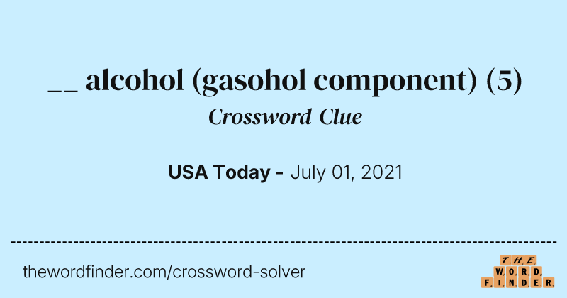__ alcohol (gasohol component) crossword clue image