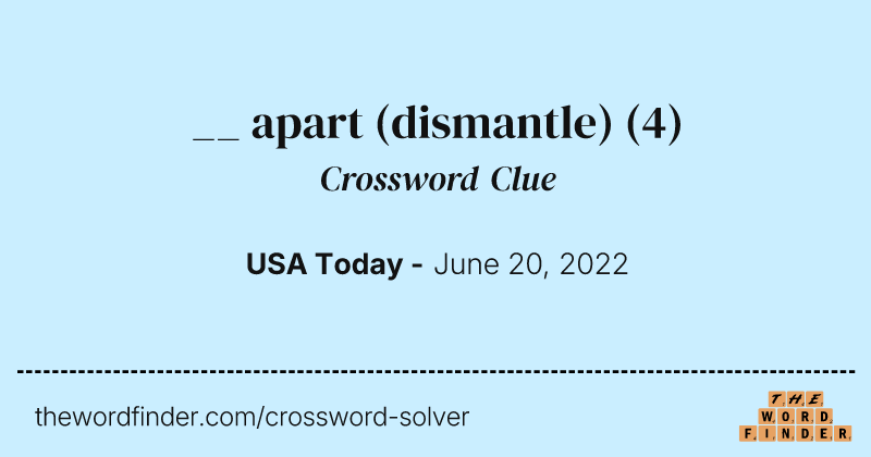 __ apart (dismantle) crossword clue image