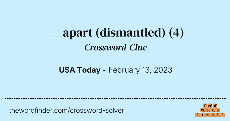 __ apart (dismantled) crossword clue image