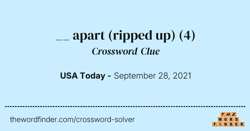 __ apart (ripped up) crossword clue image
