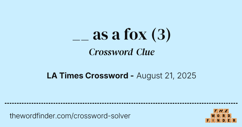 __ as a fox crossword clue image