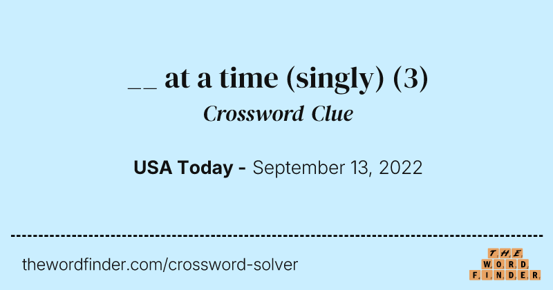 __ at a time (singly) crossword clue image