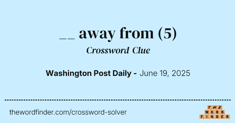 __ away from crossword clue image