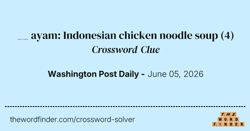 __ ayam: Indonesian chicken noodle soup crossword clue image