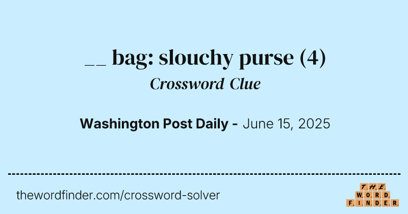 __ bag: slouchy purse crossword clue image