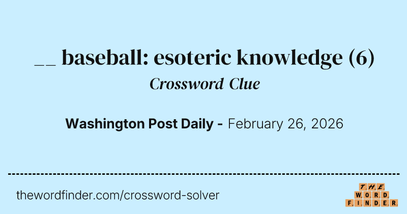 __ baseball: esoteric knowledge crossword clue image