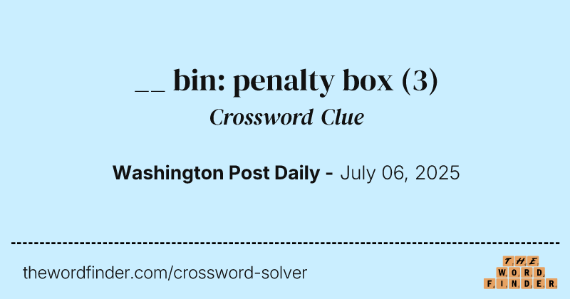 __ bin: penalty box crossword clue image