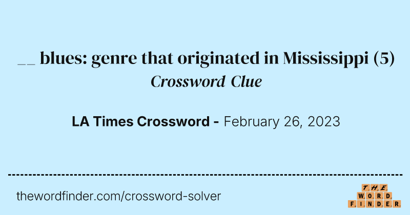 __ blues: genre that originated in Mississippi crossword clue image