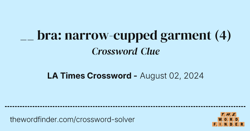 __ bra: narrow-cupped garment crossword clue image
