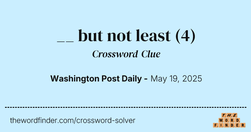 __ but not least crossword clue image