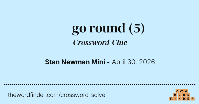 __ go round crossword clue image