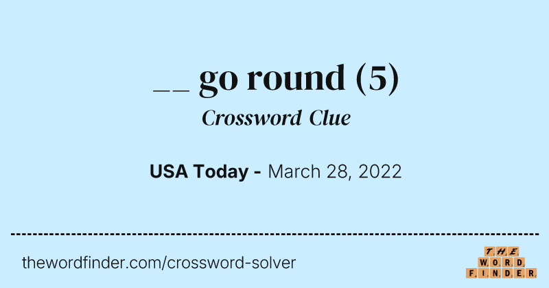 __ go round crossword clue image