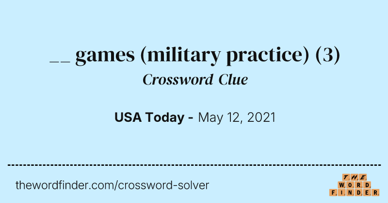 __ games (military practice) crossword clue image
