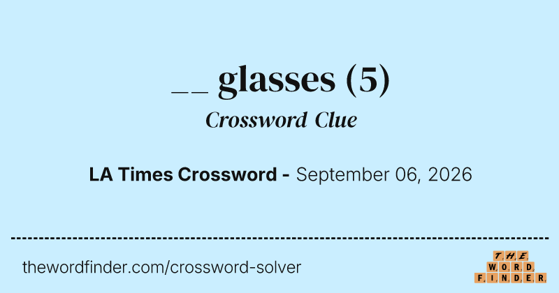 __ glasses crossword clue image