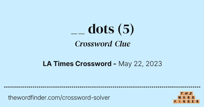 __ dots crossword clue image