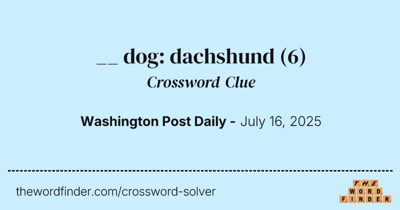 __ dog: dachshund crossword clue image
